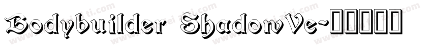 Bodybuilder ShadowVe字体转换